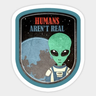 Alien Humans Aren't Real Sticker